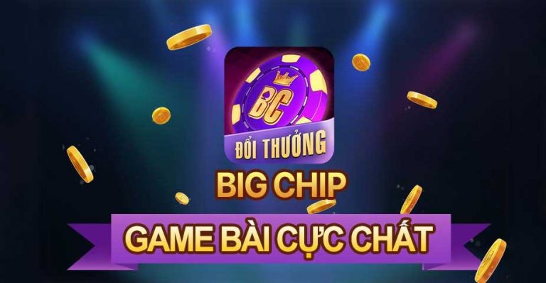 Bigchip – Game bài Bigchip: Sân chơi dành cho giới trẻ