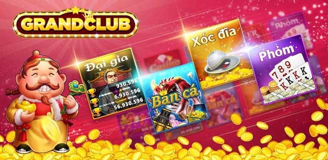 Grand club – Game bài Grand Club: Đại gia nổ hũ